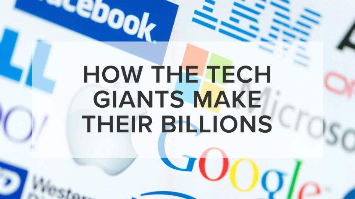 How Do Big Tech Giants Make Their Billions? - World Populace